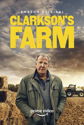 [纪录片] 克拉克森的农场 第一季 Clarkson's Farm Season 1  [杰里米·克拉克森/Kaleb Cooper][高清下载]