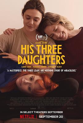 [剧情] 他的三个女儿 His Three Daughters  [娜塔莎·雷昂/伊丽莎白·奥尔森][高清下载]