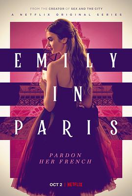 [喜剧/爱情] 艾米丽在巴黎 第一季 Emily in Paris Season 1  [莉莉·柯林斯/阿什利·朴][蓝光/高清1080p/4K下载]