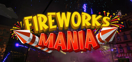 烟花模拟器 v2025.12.6 单机+联机（Fireworks Mania - An Explosive Simulator）免安装中文版