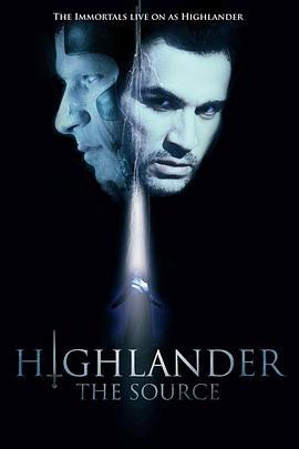 [动作/科幻] 高地人5 Highlander: The Source  [阿德里安·保罗/斯科拉·鲁特][蓝光/高清1080p/4K下载]
