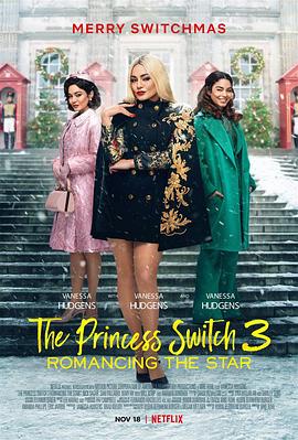 公主大对换：浪漫之星 The Princess Switch 3: Romancing The Star 海报
