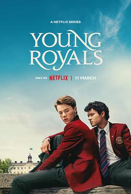 [爱情/同性] 青春王室 第三季 Young Royals Season 3  [艾德文·瑞丁/欧玛·鲁德伯格][蓝光/高清1080p/4K下载]
