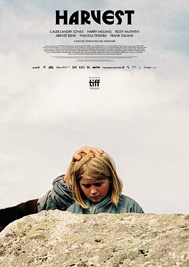 [剧情] 收成 Harvest  [卡莱伯·兰德里·琼斯/哈利·米尔林][蓝光/高清1080p/4K下载]