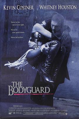 [音乐/爱情] 保镖 The Bodyguard  [凯文·科斯特纳/惠特尼·休斯顿][蓝光/高清1080p/4K下载]