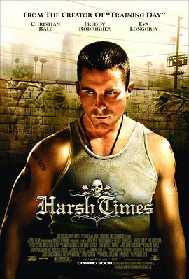 [犯罪/惊悚] 非常时期 Harsh Times  [克里斯蒂安·贝尔/弗莱迪·罗德里格兹][蓝光/高清1080p/4K下载]