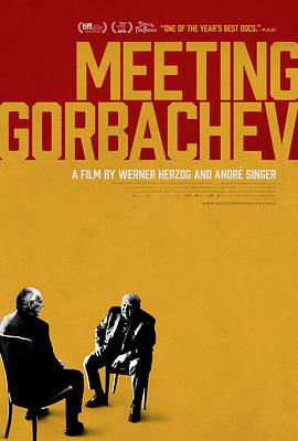 [历史/纪录片] 会见戈尔巴乔夫 Meeting Gorbachev  [米哈伊尔·戈尔巴乔夫/沃纳·赫尔佐格][蓝光/高清1080p/4K下载]
