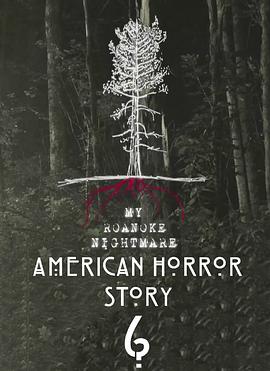[恐怖/惊悚] 美国恐怖故事：洛亚诺克 第六季 American Horror Story: Roanoke Season 6  [凯西·贝茨/莎拉·保罗森][蓝光/高清1080p/4K下载]