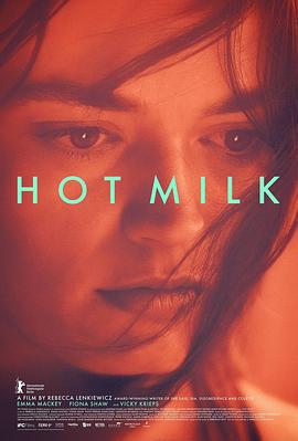 [剧情] 热牛奶 Hot Milk  [艾玛·麦基/薇姬·克里普斯][蓝光/高清1080p/4K下载]