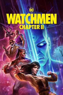 [科幻/动画] 守望者(下) Watchmen Chapters II  [][蓝光/高清1080p/4K下载]