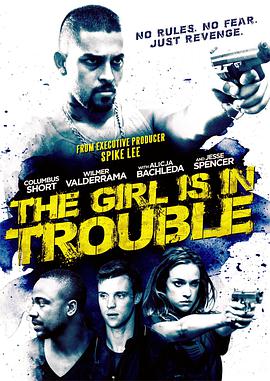 [惊悚] 陷入麻烦的女孩 The Girl Is in Trouble  [Columbus Short/Wilmer Valderrama][蓝光/高清1080p/4K下载]