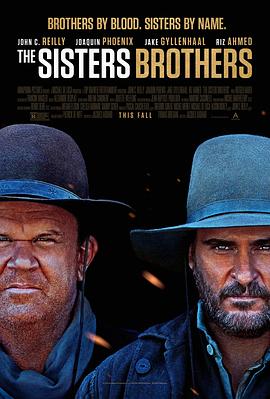 [西部/犯罪] 希斯特斯兄弟 The Sisters Brothers  [约翰·C·赖利/华金·菲尼克斯][蓝光/高清1080p/4K下载]