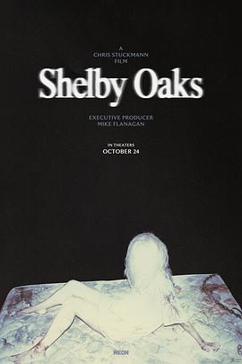[恐怖/惊悚] 寻踪迷镇 Shelby Oaks  [卡米尔·苏利文/凯斯·大卫][蓝光/高清1080p/4K下载]
