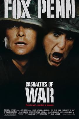 [战争/冒险] 越战创伤 Casualties of War  [迈克尔·J·福克斯/西恩·潘][蓝光/高清1080p/4K下载]