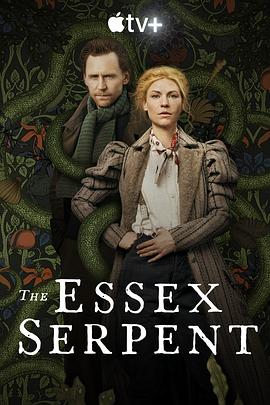 [剧情] 埃塞克斯之蛇 The Essex Serpent  [克莱尔·丹尼斯/汤姆·希德勒斯顿][蓝光/高清1080p/4K下载]