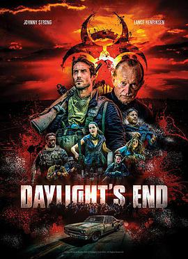 [恐怖/动作] 白日末路 Daylight's End  [强尼·斯特朗/兰斯·亨利克森][蓝光/高清1080p/4K下载]