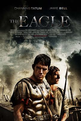 [剧情] 迷踪：第九鹰团 The Eagle  [查宁·塔图姆/马克·斯特朗][蓝光/高清1080p/4K下载]
