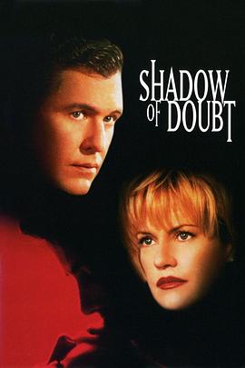[悬疑/惊悚] 旁观者 Shadow of Doubt  [梅兰尼·格里菲斯/汤姆·贝伦杰][蓝光/高清1080p/4K下载]