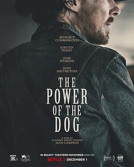 [西部/同性] 犬之力 The Power of the Dog  [本尼迪克特·康伯巴奇/克尔斯滕·邓斯特][蓝光/高清1080p/4K下载]