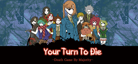 你去死吧——多数表决死亡游戏 Build.11738721(Your Turn To Die -Death Game By Majority-)免安装英文版