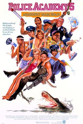 [犯罪/喜剧] 警察学校5：迈阿密之旅 Police Academy 5: Assignment Miami Beach  [Bubba Smith/David Graf][蓝光/高清1080p/4K下载]