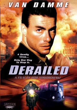 [动作/惊悚] 生化总动员 Derailed  [Jean-Claude Van Damme/Tomas Arana][蓝光/高清1080p/4K下载]