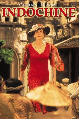 [爱情] 印度支那 Indochine  [凯瑟琳·德纳芙/文森特·佩雷斯][蓝光/高清1080p/4K下载]