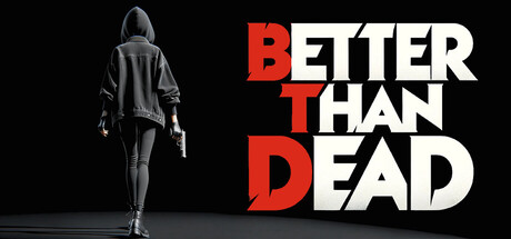 胜过死亡 Build.23200060（Better Than Dead）免安装中文版